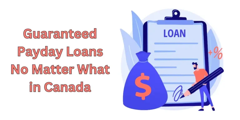 Guaranteed Payday Loans No Matter What in Canada